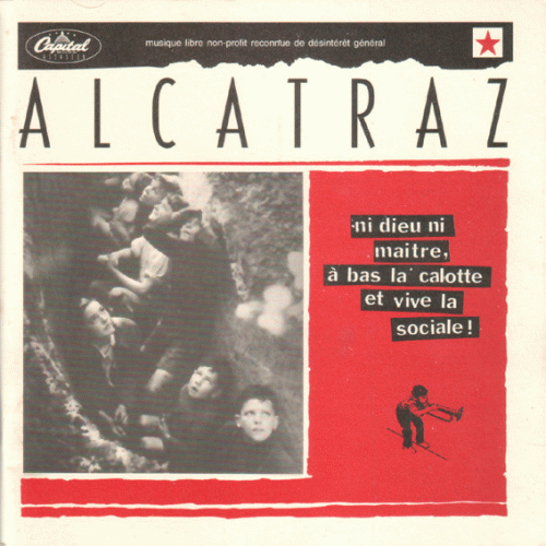 Alcatraz (FRA) : Ni Dieu Ni Maitre, À Bas La Calotte Et Vive La Sociale !